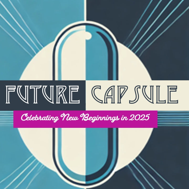 Future Capsule | Jan 9 - Jan 25